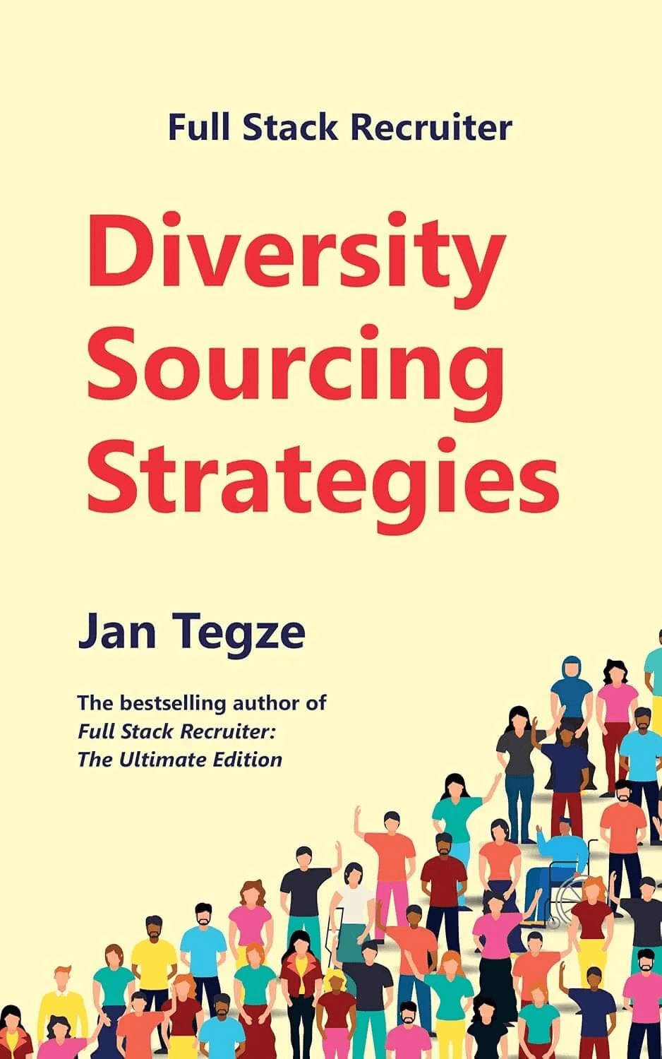 Full Stack Recruiter: Diversity Sourcing Strategies by Jan Tegze