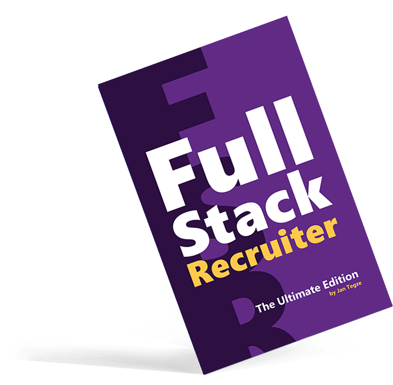 Full Stack Recruiter: The Ultimate Edition, by Jan Tegze